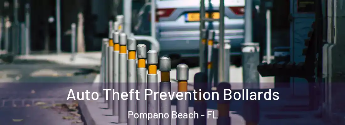  Auto Theft Prevention Bollards Pompano Beach - FL