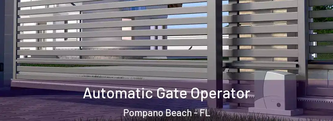 Automatic Gate Operator Pompano Beach - FL
