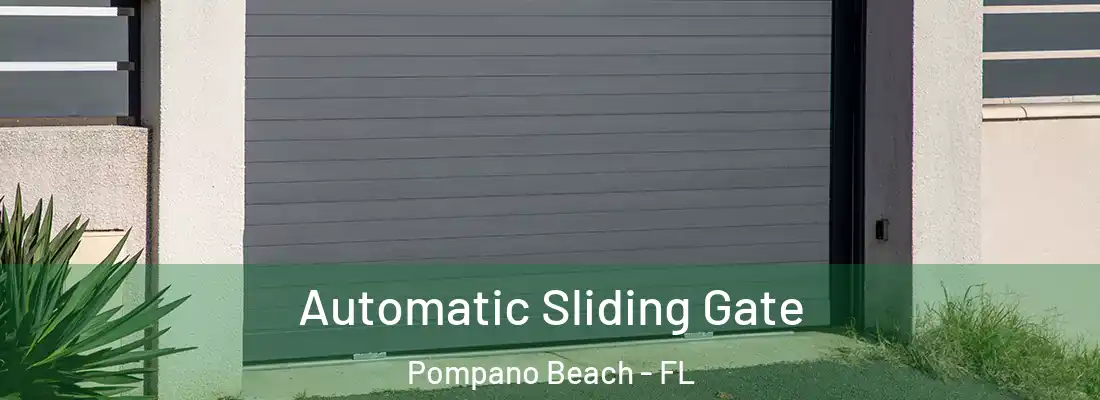  Automatic Sliding Gate Pompano Beach - FL