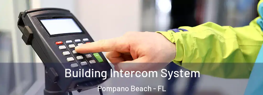 Building Intercom System Pompano Beach - FL