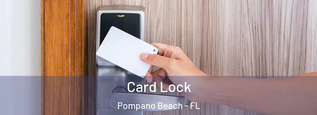  Card Lock Pompano Beach - FL