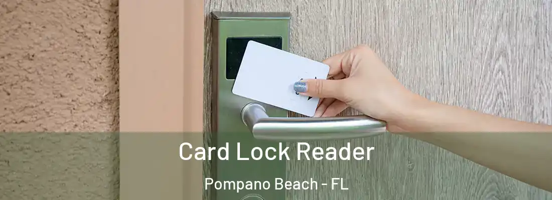  Card Lock Reader Pompano Beach - FL