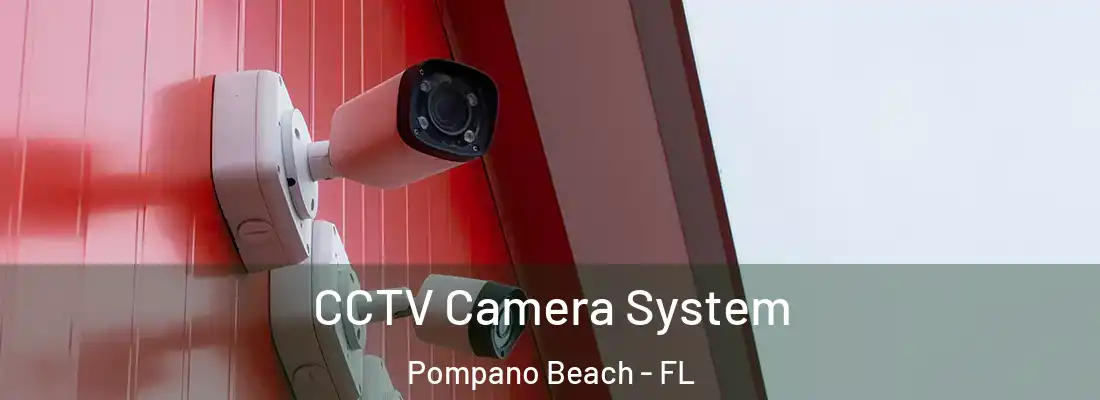  CCTV Camera System Pompano Beach - FL