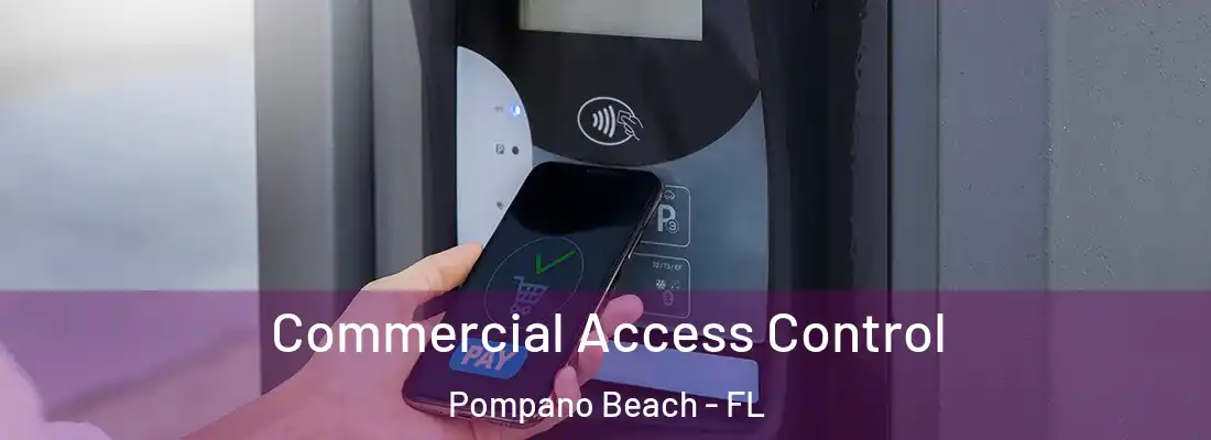  Commercial Access Control Pompano Beach - FL