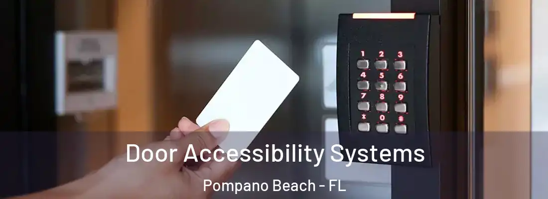  Door Accessibility Systems Pompano Beach - FL