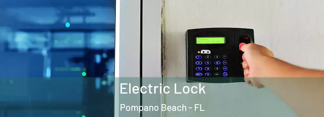 Electric Lock Pompano Beach - FL