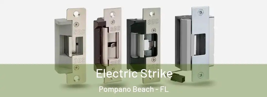 Electric Strike Pompano Beach - FL