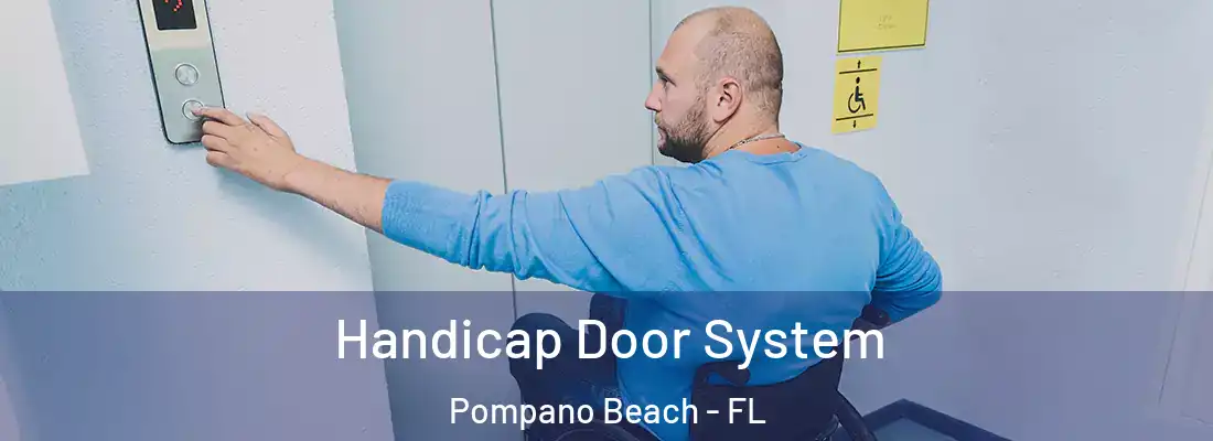 Handicap Door System Pompano Beach - FL