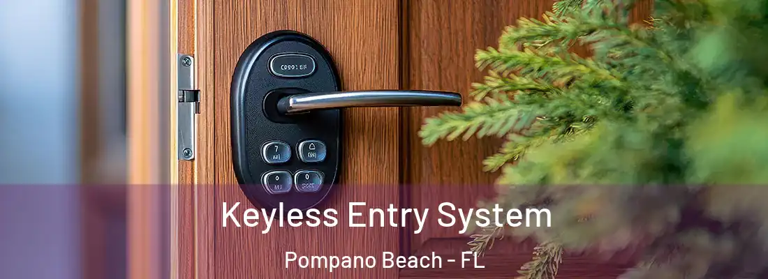  Keyless Entry System Pompano Beach - FL