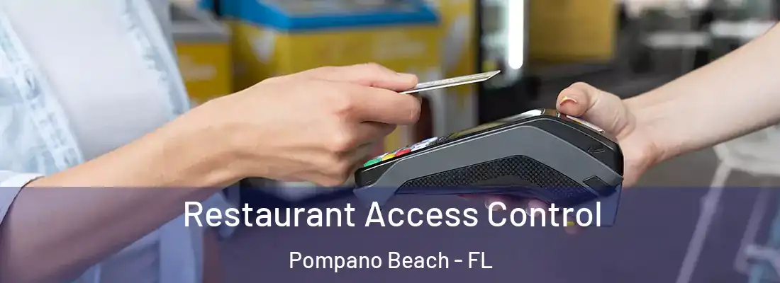  Restaurant Access Control Pompano Beach - FL