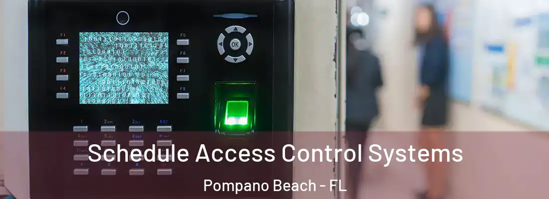  Schedule Access Control Systems Pompano Beach - FL