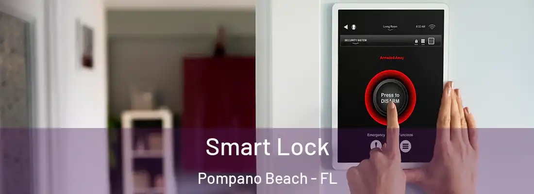  Smart Lock Pompano Beach - FL