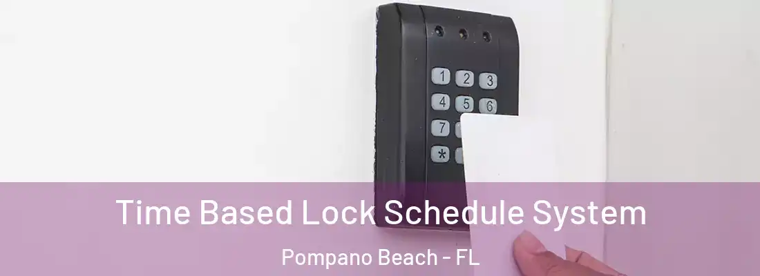  Time Based Lock Schedule System Pompano Beach - FL