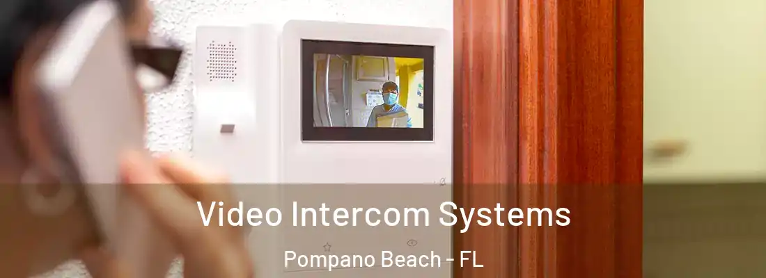  Video Intercom Systems Pompano Beach - FL
