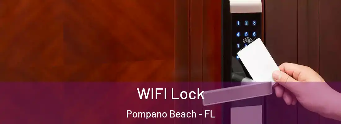  WIFI Lock Pompano Beach - FL